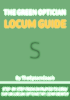 Silver Members Exclusive: Green Locum Optician Guide (+ All Bronze Features).